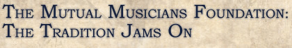 Heading: The Mutual Musicians Foundation: The Tradition Jams On